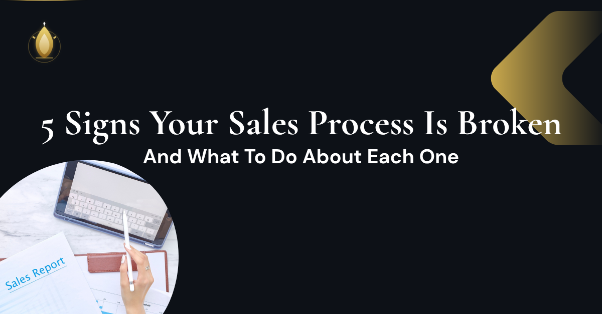 5 Signs Your Sales Process Is Broken